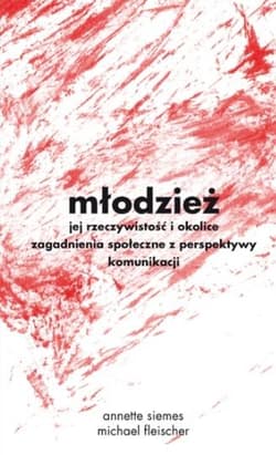 Młodzież - jej rzeczywistość i okolice - Fleischer Michael, Annette Siemes