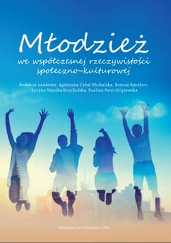 Młodzież we współczesnej rzeczywistości społeczno-kulturowej