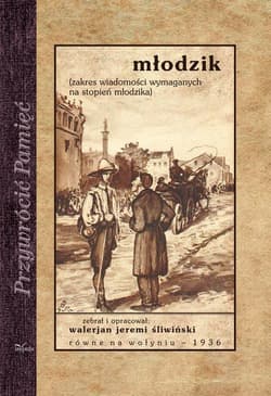 Młodzik zakres wiadomości wymaganych na stopień młodzika - Śliwiński Walerian Jeremi