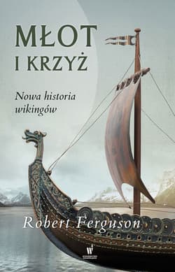 Młot i krzyż. Nowa historia Wikingów - ebook - Robert Ferguson