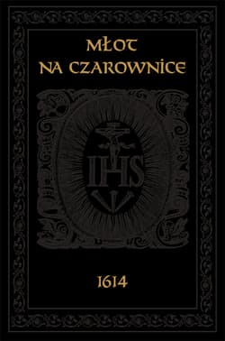Młot na czarownice - Krammer Heinrich, Sprenger Jacob