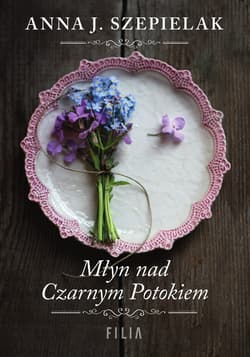 Młyn nad Czarnym Potokiem Wielkie Litery - Anna J. Szepielak