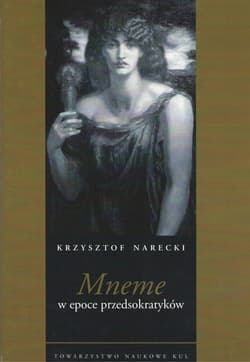 Mneme w epoce przedsokratyków - Krzysztof Narecki