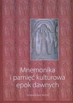 Mnemonika i pamięć kulturowa epok dawnych z płytą CD - Marek Prejs (red.), Aleksandra Jakóbczyk-Gola