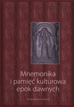 Mnemonika i pamięć kulturowa epok dawnych z płytą CD - Marek Prejs (red.), Aleksandra Jakóbczyk-Gola