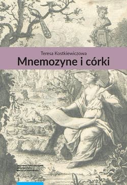 Mnemozyne i córki - Kostkiewiczowa Teresa