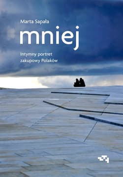 Mniej Intymny portret zakupowy Polaków - Marta Sapała