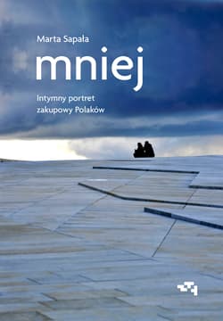 Mniej Intymny portret zakupowy Polaków - Marta Sapała