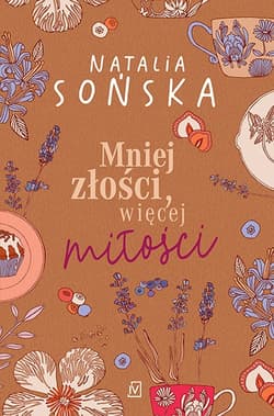 Mniej złości, więcej miłości - Natalia  Sońska