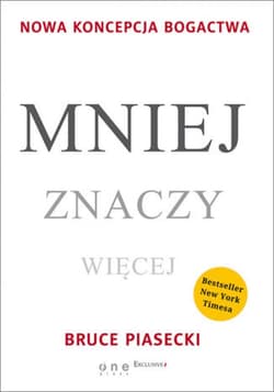 Mniej znaczy więcej. Nowa koncepcja bogactwa - ebook - Bruce Piasecki