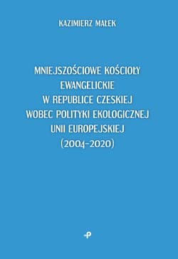 Mniejszościowe kościoły ewangelickie w Republice Czeskiej wobec polityki ekologicznej Unii Europejskiej