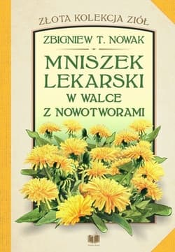 Mniszek lekarski w walce z nowotworami
