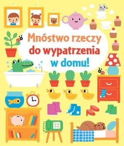 Mnóstwo rzeczy do wypatrzenia w domu - Fiona Watt