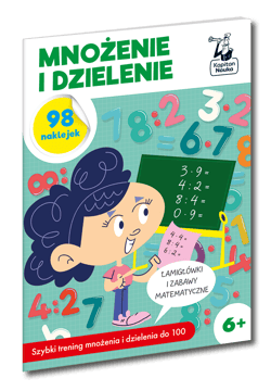 Mnożenie i dzielenie 6+ - Opracowanie Zbiorowe