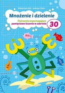 Mnożenie i dzielenie do 30 - Jadwiga Dejko