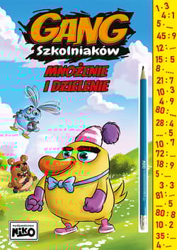 Mnożenie i dzielenie. Gang szkolniaków - Opracowanie Zbiorowe