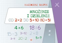 Mnożenie i dzielenie od 2 x 2 do 5 x 10 (10 x 5) - Kazimierz Słupek