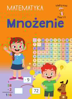 Mnożenie. Matematyka. Klasa 1-3. Mądry uczeń - Tamara Malska