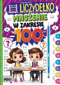 Mnożenie w zakresie 100. Liczydełko - Elżbieta Dędza - Mozol