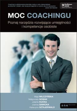 Moc coachingu. Poznaj narzędzia rozwijające umiejętności i kompetencje osobiste - ebook - Nowak Małgorzata, Jolanta Kućka