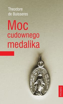 Moc cudownego medalika Nawrócenie Alfonsa Ratisbonne - Teodor Bussieres