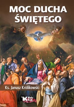 Moc Ducha Świętego - Janusz Królikowski