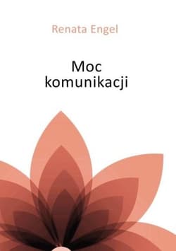 Moc komunikacji - Engel Renata