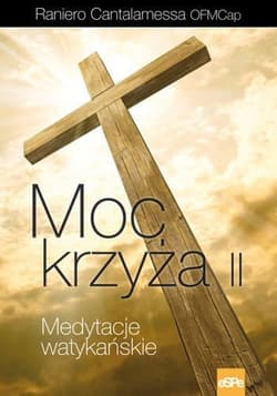 Moc krzyża II Medytacje watykańskie - Cantalamessa Raniero