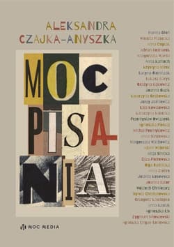 Moc pisania - Czajka-Anyszka Aleksandra