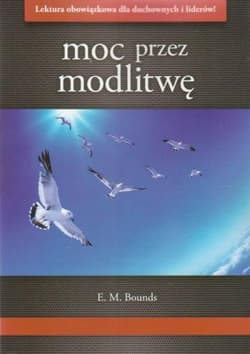Moc przez modlitwę - Bounds E. M.