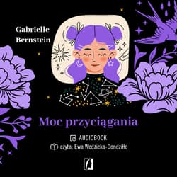 Moc przyciągania - audiobook - Gabrielle Bernstein