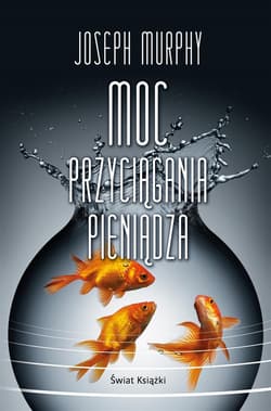 Moc przyciągania pieniądza - Joseph Murphy