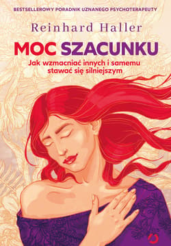 Moc szacunku. Jak wzmacniać innych i samemu stawać się silniejszym - ebook - Reinhard Haller