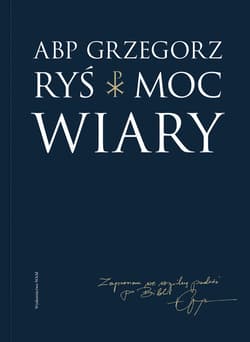 Moc wiary - Grzegorz Ryś