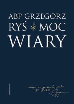 Moc wiary - Grzegorz Ryś