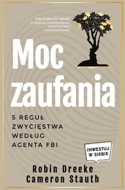 Moc zaufania 5 reguł zwycięstwa według agenta FBI - Robin Dreeke