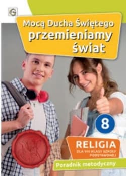 Mocą Ducha Świętego przemieniamy świat 8 Religia Karty pracy Szkoła podstawowa - Waldemar Janiga