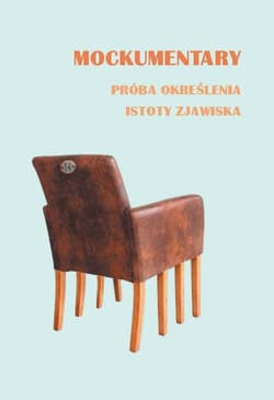 Mockumentary Próba określenia istoty zjawiska - Baldziński Tomasz, Dłużniewska-Urban Dorota
