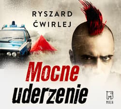 Mocne uderzenie - audiobook - Ryszard Ćwirlej