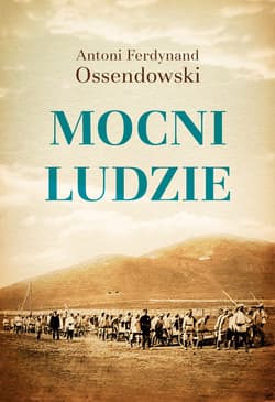 Mocni ludzie /broszura/ - ebook - Antoni Ferdynand Ossendowski