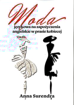Moda językowa na zapożyczenia angielskie w prasie kobiecej - Anna Surendra