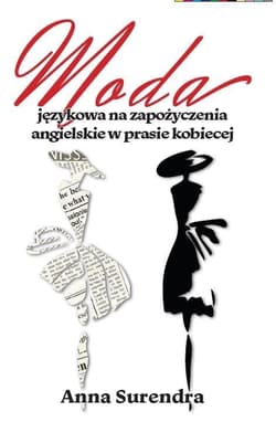 Moda językowa na zapożyczenia angielskie w prasie kobiecej - Anna Surendra