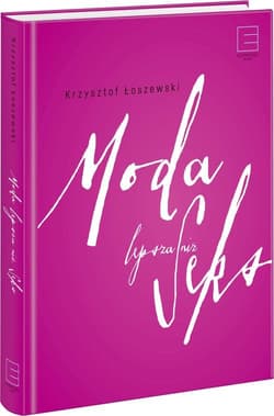 Moda lepsza niż seks - Krzysztof Łoszewski
