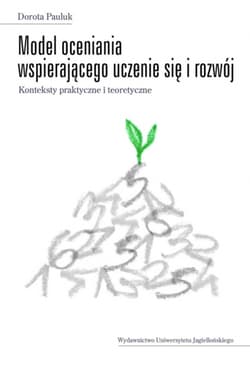 Model oceniania wspierającego uczenie się i rozwój - Dorota Pauluk