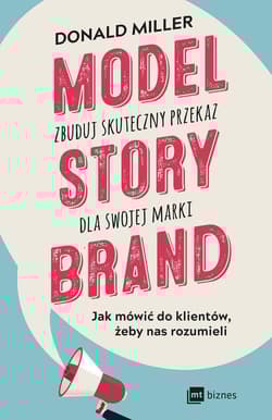 Model StoryBrand zbuduj skuteczny przekaz dla swojej marki - Donald Miller