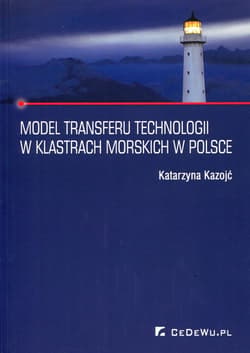 Model transferu technologii w klastrach morskich w Polsce - Katarzyna Kozojć