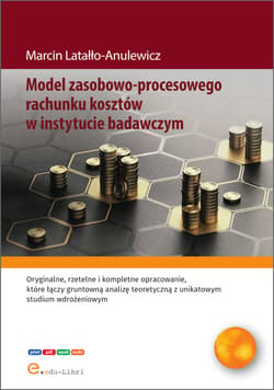 Model zasobowo-procesowego rachunku kosztów w instytucie badawczym - ebook - Latałło-Anulewicz Marcin