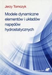 Modele dynamiczne elementów i układów napędów.. - Tomczyk Jerzy