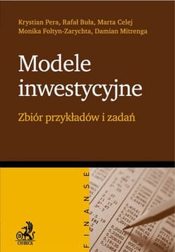 Modele inwestycyjne Zbiór przykładów i zadań - Pera Krystian, Buła Rafał, Celej Marta
