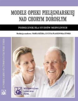 Modele opieki pielęgniarskiej nad chorym dorosłym - ebook - Maria Kózka, Lucyna Płaszewska-Żywko